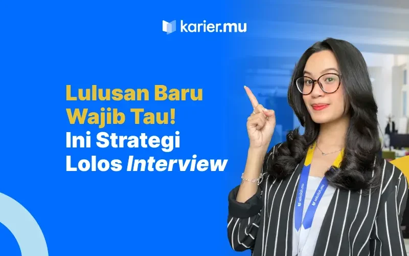 Tips Lolos Interview Kerja untuk Pemula, Catat Triknya! – Info Karier.mu